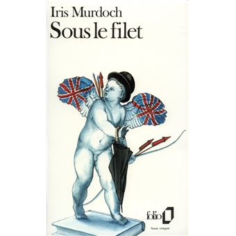 Couverture du roman Sous le filet de Iris Murdoch. 