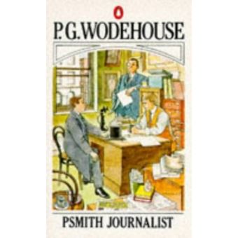 Couverture du roman Psmith, Journalist de P. G. Wodehouse.
