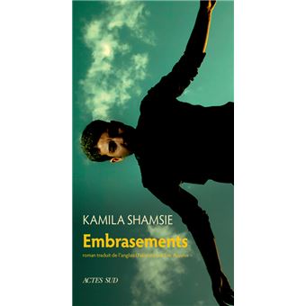 Couverture du roman Embrasements de Kamila Shamsie. 