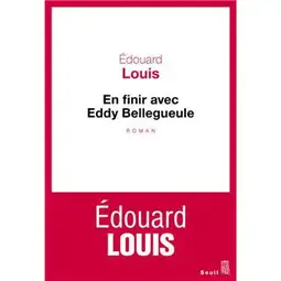 Couverture du roman En finir avec Eddy Bellegueule de Édouard Louis.