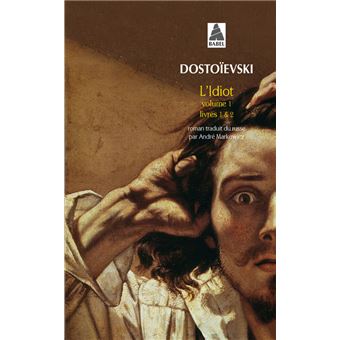 Couverture du roman L'idiot volume 1 (livres I et II) de Fedor Mikhailovitch Dostoïevski.
