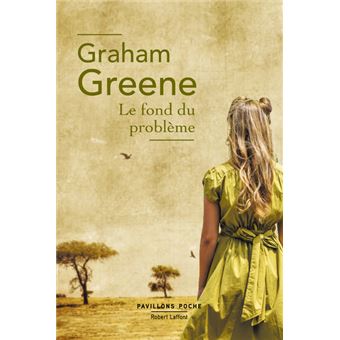 Couverture du roman Le fond du problème de Graham Greene.