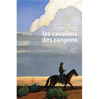 Couverture du roman Les cavaliers des canyons de Zane Grey. 