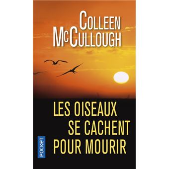 Couverture du roman Les oiseaux se cachent pour mourir de Colleen McCullough. 