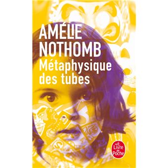 Couverture du roman Métaphysique des tubes d'Amélie Nothomb.