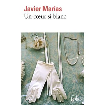 Couverture du roman Un coeur si blanc de Javier Marias.
