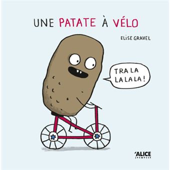 Couverture du livre Une patate à vélo de Élise Gravel. 
