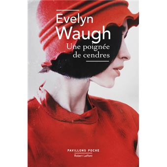 Couverture du roman Une poignée de cendres de Evelyn Waugh.