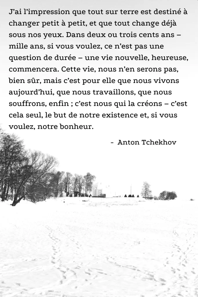 citation sur la vie le travail et la soufrrance de Anton Tchekhov.